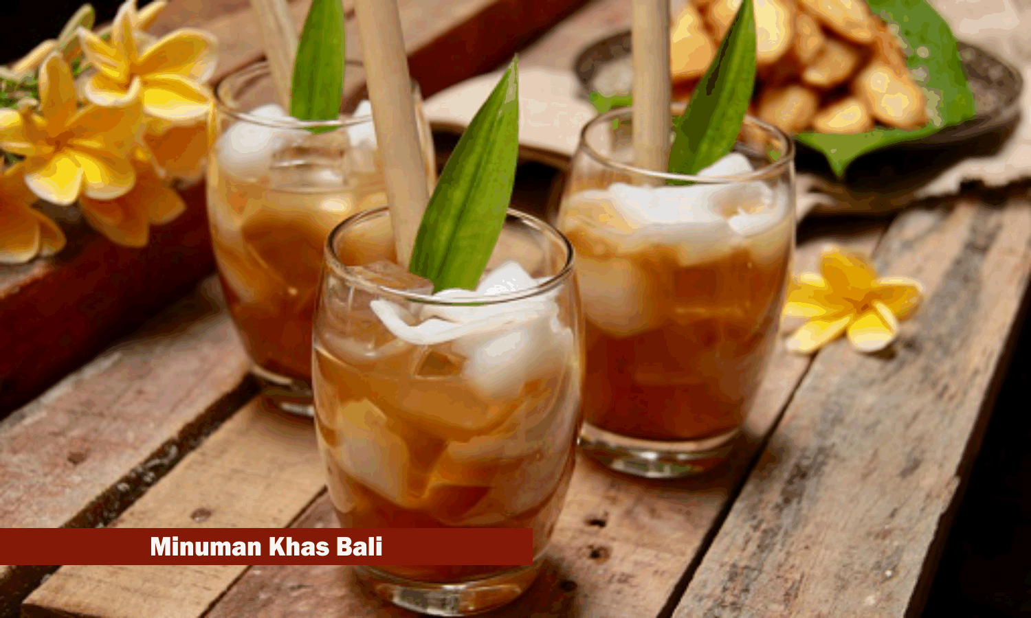 8 Minuman Khas Bali Terpopuler yang Recommended Dicoba