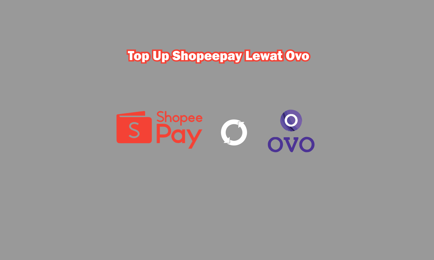 Cara Top Up Shopeepay Lewat OVO Beserta Adminnya 