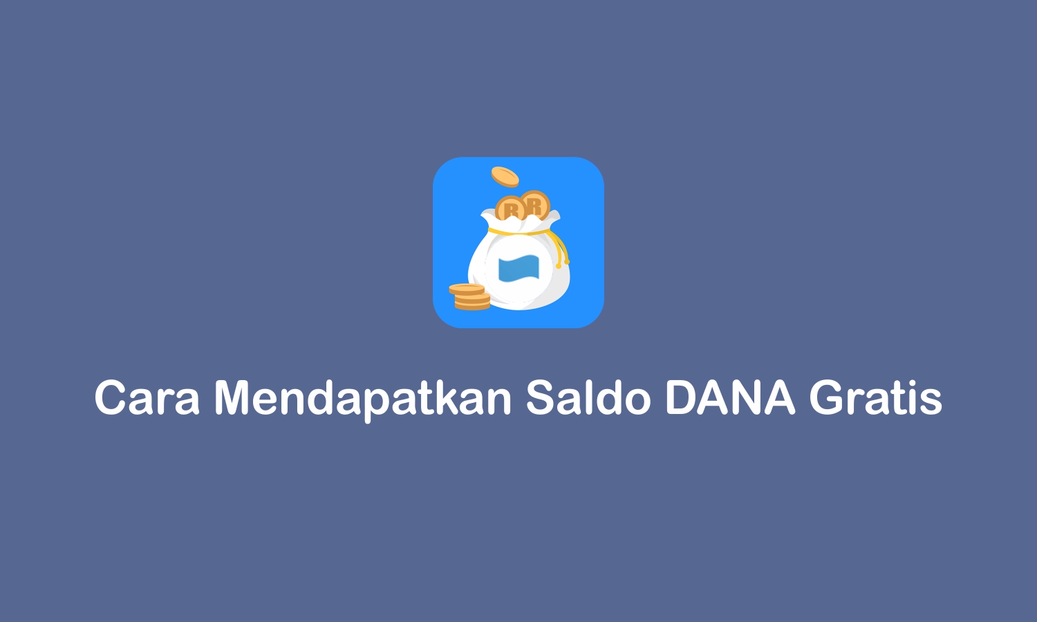 Cara Mendapatkan Saldo Dana Gratis Dengan Aplikasi