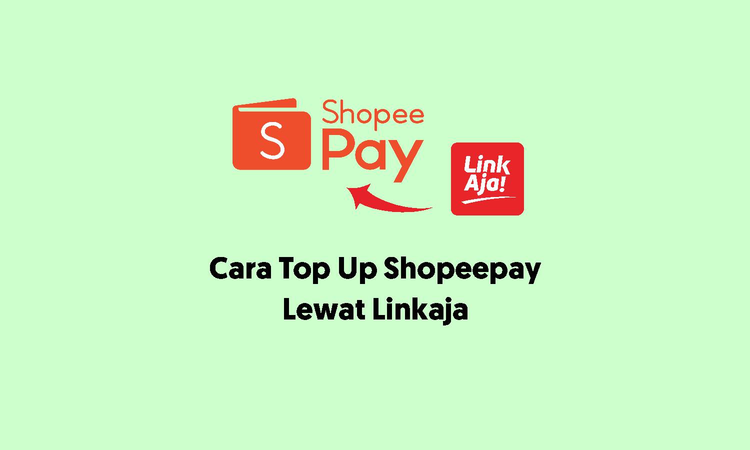 Cara Top Up Shopeepay Lewat LinkAja, Mudah!
