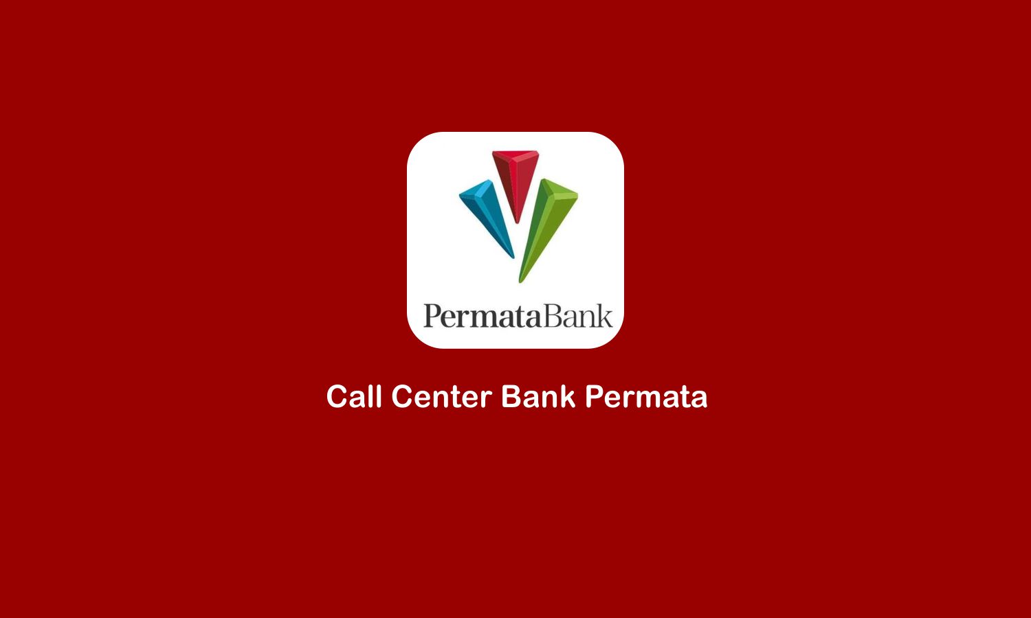 Call Center Bank Permata, Layanan Untuk Anda
