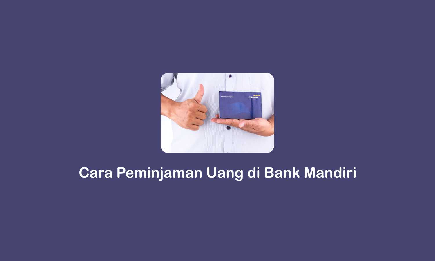 Cara Peminjaman Uang di Bank Mandiri