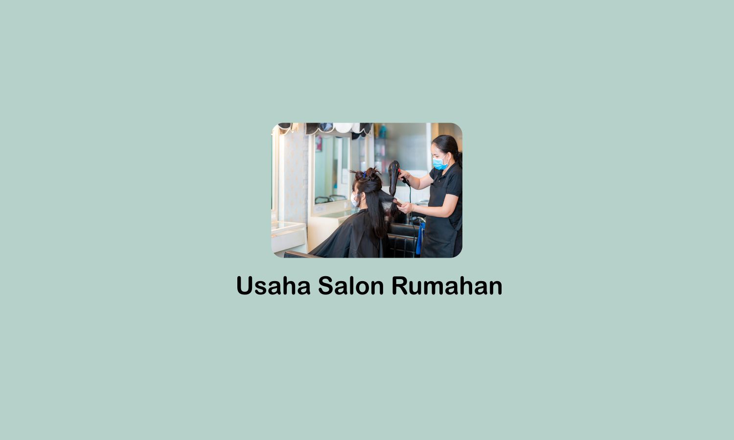 Memulai Usaha Salon Rumahan agar Sukses