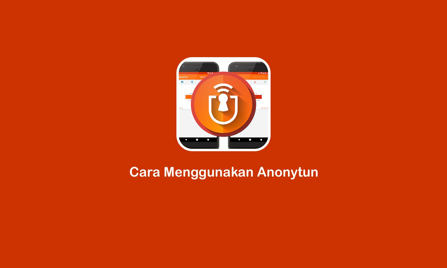Cara Menggunakan Anonytun untuk Internetan Gratis