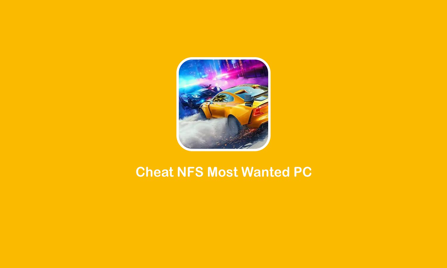 Kumpulan Cheat Nfs Most Wanted Pc Lengkap