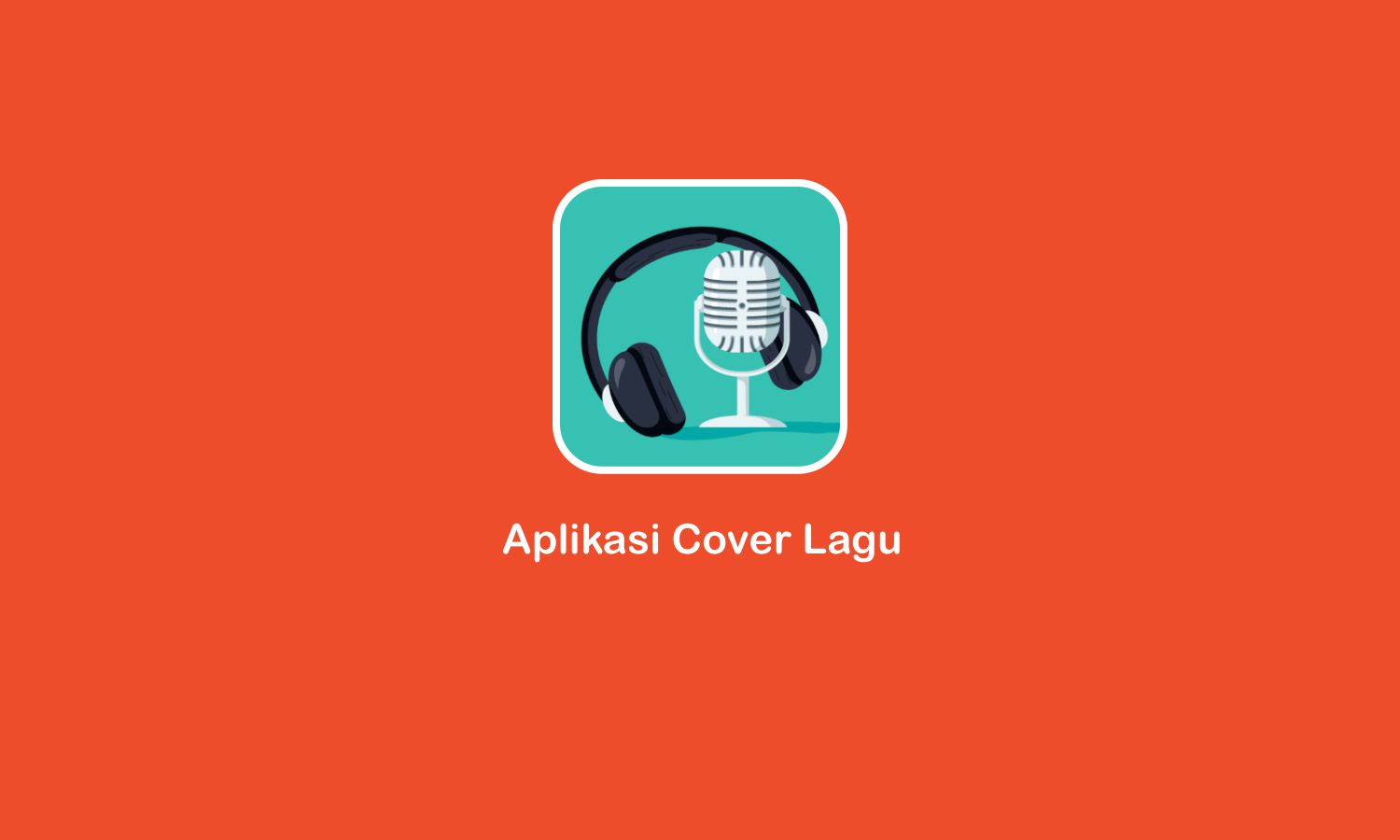 Aplikasi Cover Lagu Terbaik, Bikin Suara Enak Didengar!